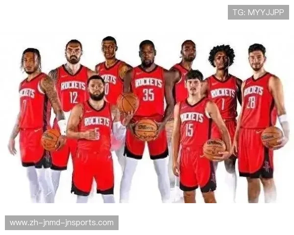 火箭队16人名单详解及核心球员介绍